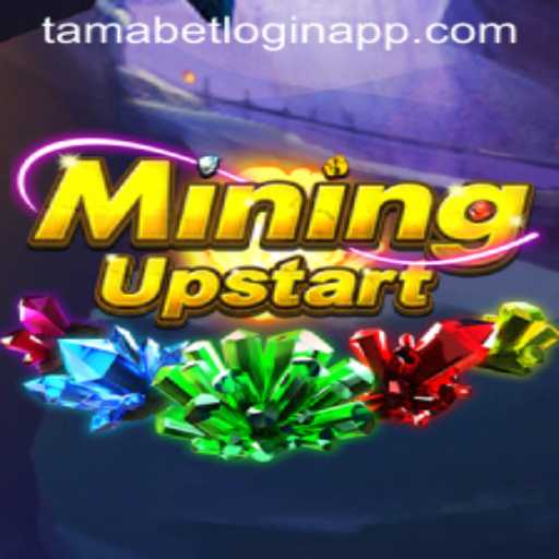 Exploring MiningUpstart and Tamabet Login App