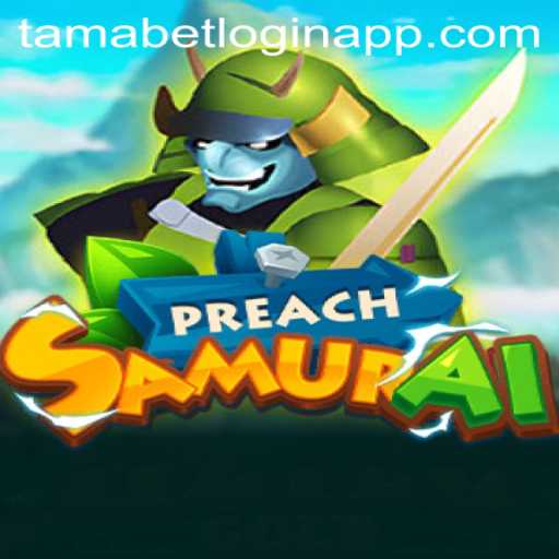 Exploring the World of PreachSamurai: A Journey with Tamabet Login App
