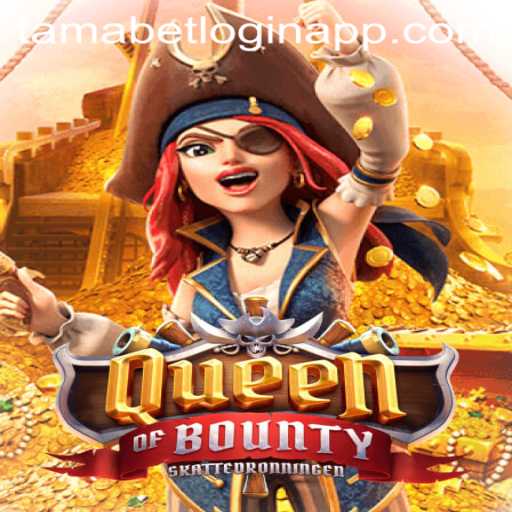 Discover the Thrill of QueenofBounty and the Convenient Access of Tamabet Login App