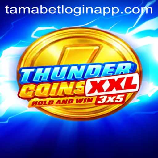 Exploring the Dynamic World of ThunderCoinsXxl and the Tamabet Login App